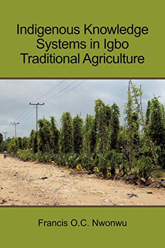 Indigenous Knoledge Systems in Igbo Traditional Agriculture [Paperback]