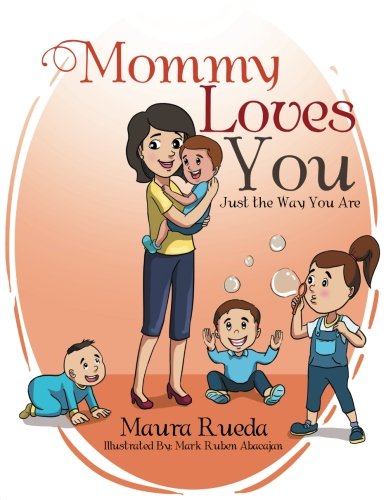 Mommy Loves You Just The Way You Are [Paperback]