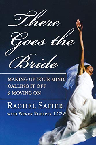 There Goes the Bride Making Up Your Mind, Calling it Off and Moving On [Paperback]