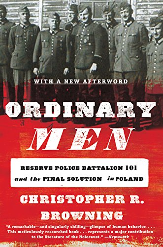 Ordinary Men: Reserve Police Battalion 101 and the Final Solution in Poland [Paperback]