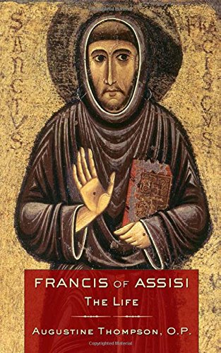 Francis Of Assisi: The Life [Paperback]