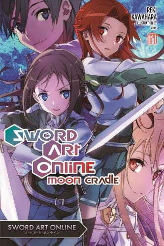 Sword Art Online 20 (light novel): Moon Cradle [Paperback]