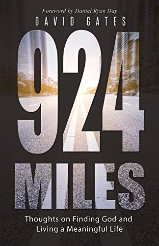 924 Miles Thoughts On Finding God And Living A Meaningful Life [Paperback]