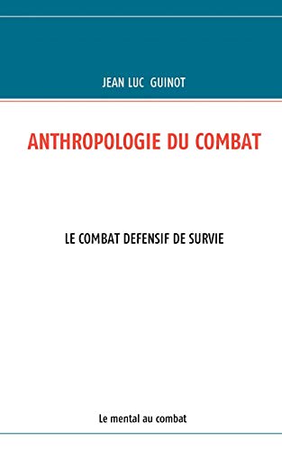 Anthropologie Du Combat (french Edition) [Paperback]