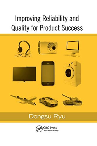 Improving Reliability and Quality for Product Success [Paperback]