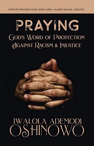 Praying God's Word Of Protection Against Racism And Injustice [Paperback]