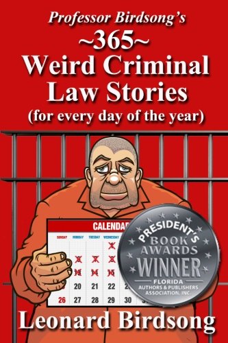 Professor Birdsong's 365 Weird Criminal La Stories For Every Day Of The Year [Paperback]