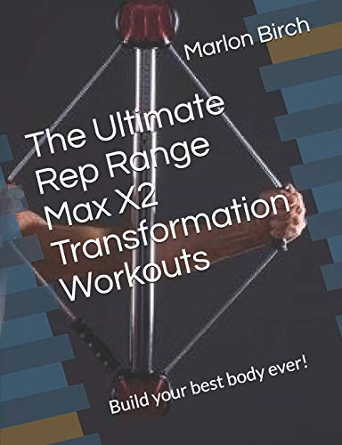 Ultimate Rep Range Max X2 Transformation Workouts  Build Your Best Body Ever [Paperback]