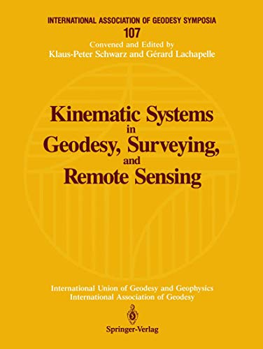 Kinematic Systems in Geodesy, Surveying, and Remote Sensing Symposium No. 107 B [Paperback]