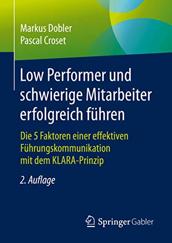 Low Performer und schwierige Mitarbeiter erfolgreich fhren: Die 5 Faktoren eine [Paperback]