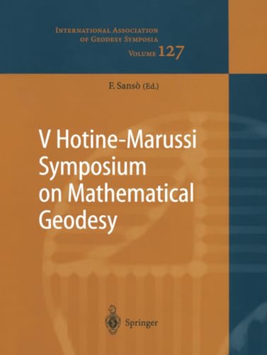 V Hotine-Marussi Symposium on Mathematical Geodesy: Matera, Italy June 1721, 20 [Paperback]