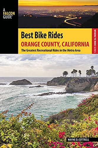 Best Bike Rides Orange County, California: The Greatest Recreational Rides in th [Paperback]