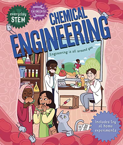 Everyday STEM EngineeringChemical Engineerin