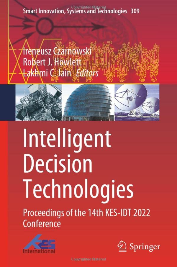 Intelligent Decision Technologies: Proceedings of the 14th KES-IDT 2022 Conferen [Hardcover]