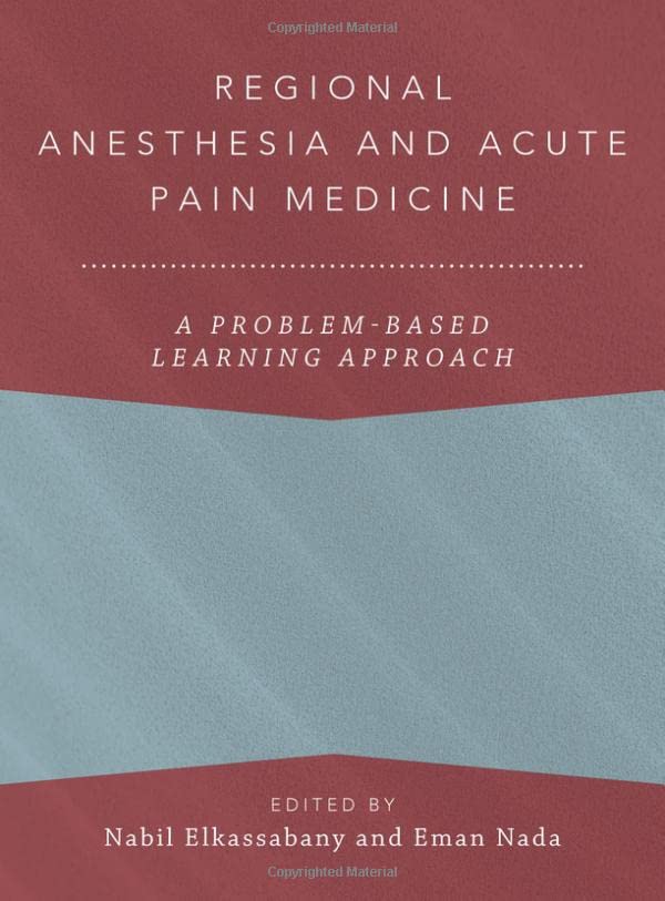 Regional Anesthesia and Acute Pain Medicine A Problem-Based Learning Approach [Hardcover]