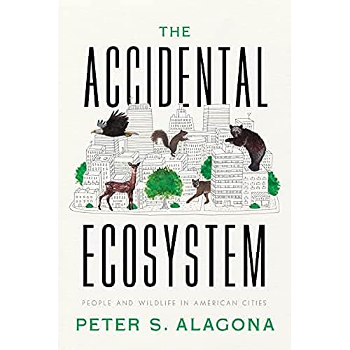 The Accidental Ecosystem: People and Wildlife in American Cities [Hardcover]