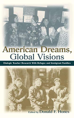 American Dreams, Global Visions Dialogic Teacher Research With Refugee and Immi [Hardcover]