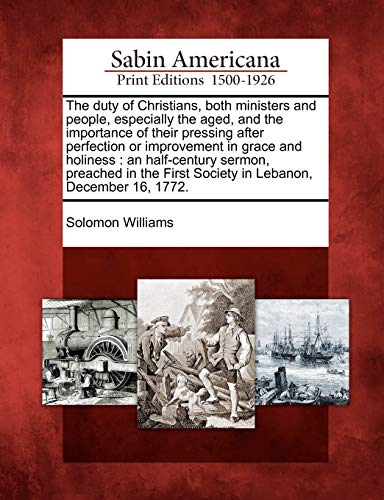 Duty of Christians, Both Ministers and People, Especially the Aged, and the Impo [Paperback]