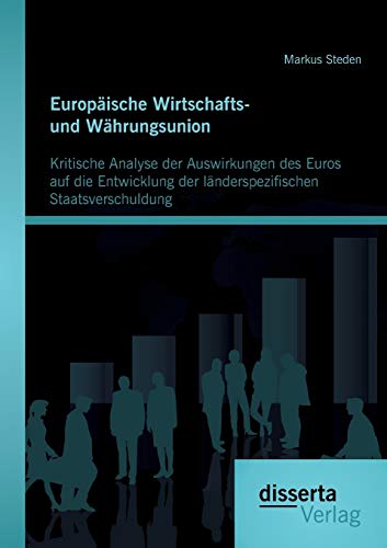 Europische Wirtschafts- Und Whrungsunion. Kritische Analyse Der Ausirkungen D [Paperback]