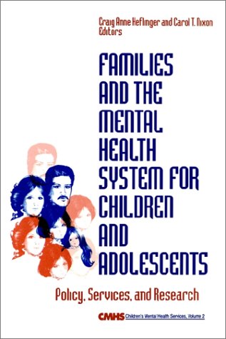 Families and the Mental Health System for Children and Adolescents Policy, Serv [Paperback]