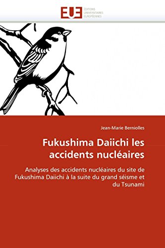 Fukushima Daiichi Les Accidents Nuclaires Analyses Des Accidents Nuclaires Du [Paperback]