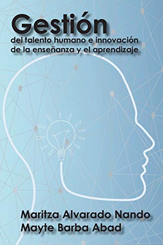 Gestion Del Talento Humano E Innovacion De La Ensenanza Y El Aprendizaje (spanis [Paperback]