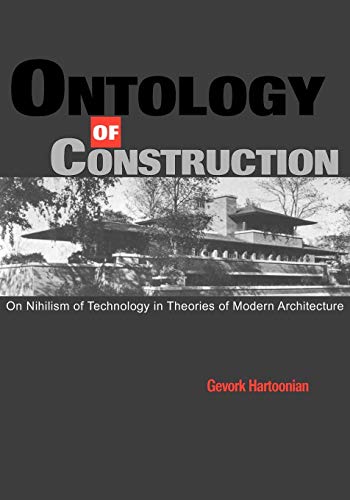 Ontology of Construction On Nihilism of Technology and Theories of Modern Archi [Paperback]