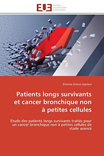 Patients Longs Survivants Et Cancer Bronchique Non  Petites Cellules Etude Des [Paperback]