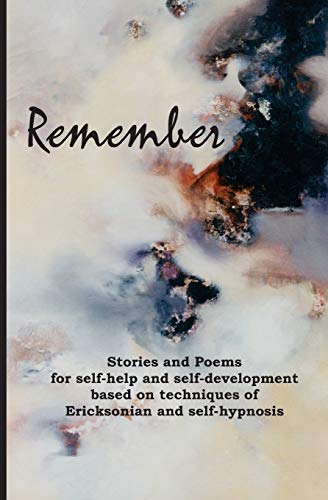 Remember  Stories and Poems for Self-Help and Self-Development Based on Techniq [Paperback]