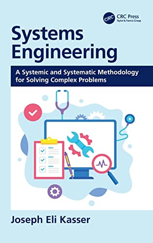 Systems Engineering A Systemic and Systematic Methodology for Solving Complex P [Hardcover]