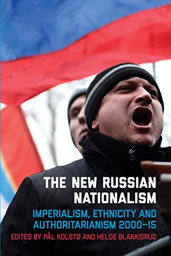 The Ne Russian Nationalism Imperialism, Ethnicity and Authoritarianism 200020 [Paperback]