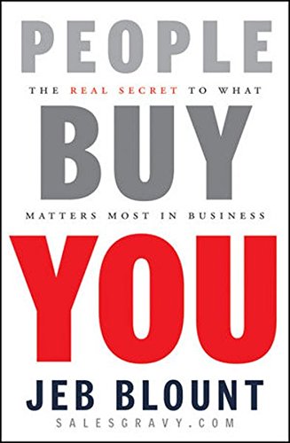 People Buy You: The Real Secret to what Matters Most in Business [Hardcover]