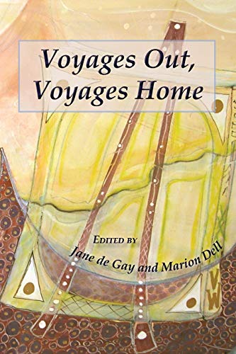 Voyages Out, Voyages Home  Selected Papers from the Eleventh Annual Conference  [Paperback]