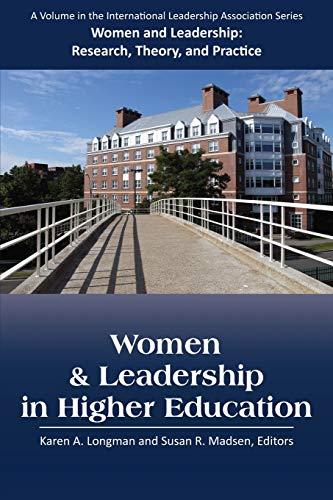 Women And Leadership In Higher Education (omen And Leadership Research, Theory [Paperback]