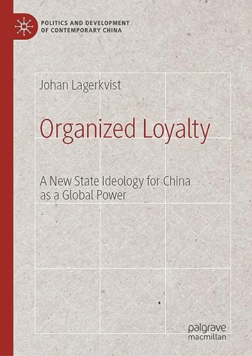 Organized Loyalty: A New State Ideology for China as a Global Power [Hardcover]