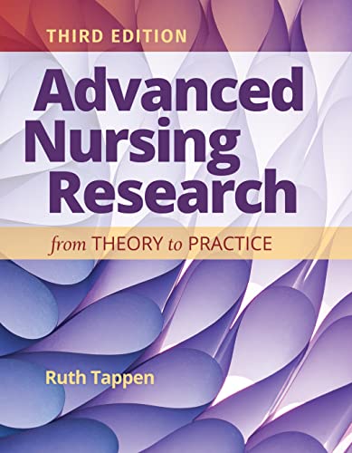 Advanced Nursing Research: From Theory to Practice: From Theory to Practice [Paperback]