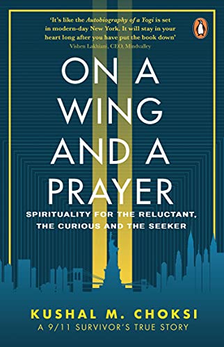 On a Wing and a Prayer: Spirituality for the reluctant, the curious and the seek [Paperback]