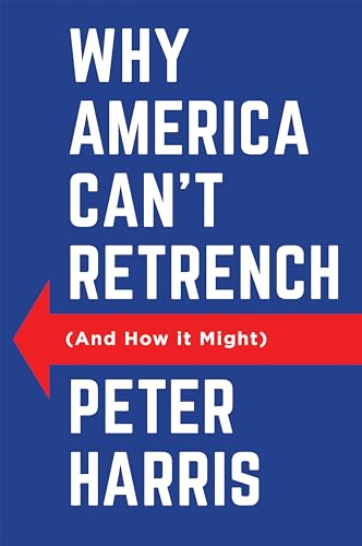 Why America Can't Retrench (And How it Might) [Paperback]