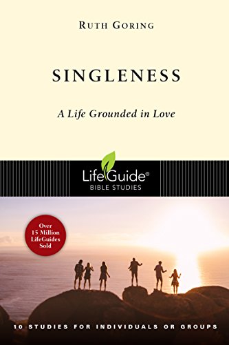 Singleness: A Life Grounded In Love (lifeguide Bible Studies) [Paperback]