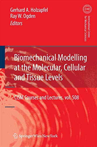 Biomechanical Modelling at the Molecular, Cellular and Tissue Levels [Paperback]