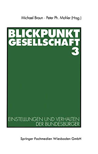 Blickpunkt Gesellschaft 3 Einstellungen und Verhalten der Bundesbrger [Paperback]