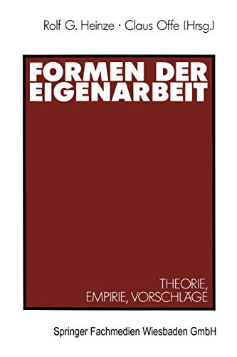 Formen der Eigenarbeit: Theorie, Empirie, Vorschlge [Paperback]