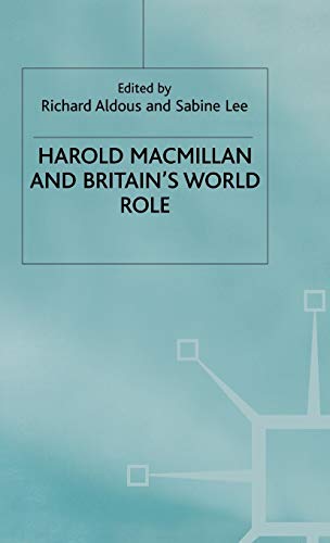 Harold Macmillan and Britains World Role [Hardcover]