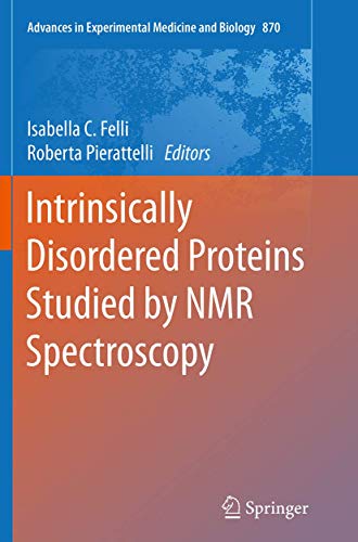 Intrinsically Disordered Proteins Studied by NMR Spectroscopy [Paperback]