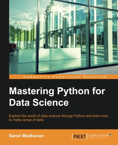 Mastering Python For Data Science [Paperback]