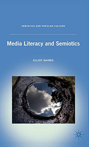 Media Literacy and Semiotics [Hardcover]