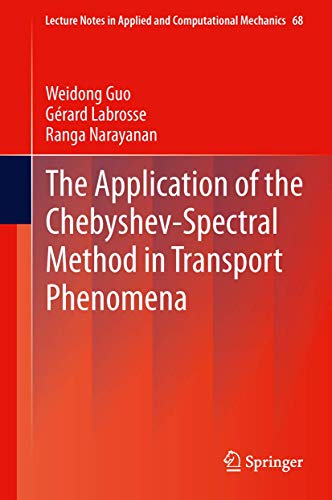 The Application of the Chebyshev-Spectral Method in Transport Phenomena [Hardcover]