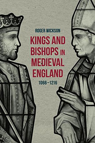 Kings and Bishops in Medieval England, 1066-1216 [Paperback]