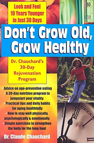 Don't Grow Old, Grow Healthy: A 30-Day Rejuvenation Program [Paperback]