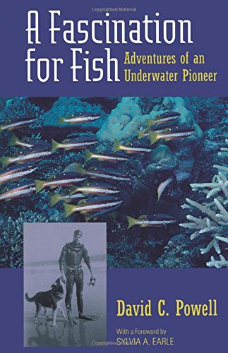 A Fascination for Fish Adventures of an Underater Pioneer [Paperback]